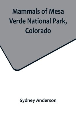 Mammals of Mesa Verde National Park, Colorado