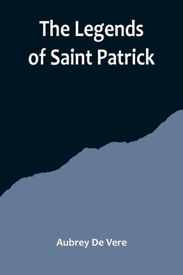 The Legends of Saint Patrick