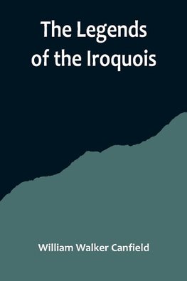 The Legends of the Iroquois