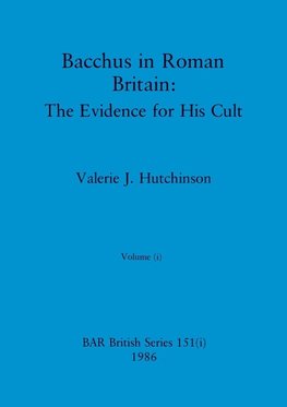 Bacchus in Roman Britain, Volume i