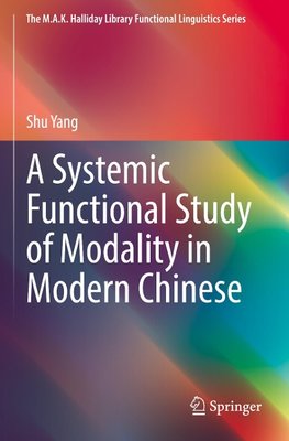 A Systemic Functional Study of Modality in Modern Chinese