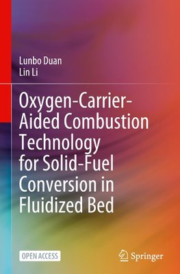 Oxygen-Carrier-Aided Combustion Technology for Solid-Fuel Conversion in Fluidized Bed