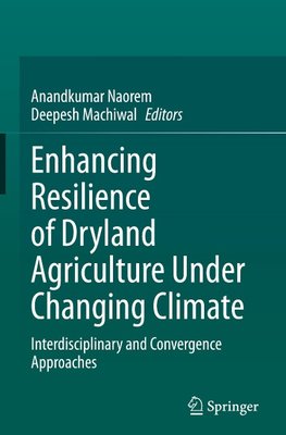 Enhancing Resilience of Dryland Agriculture Under Changing Climate