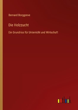 Die Holzzucht