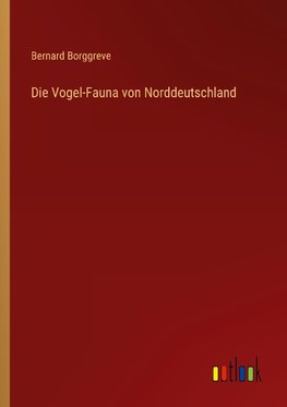 Die Vogel-Fauna von Norddeutschland