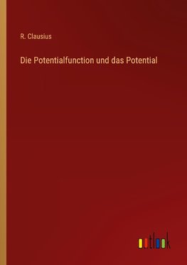 Die Potentialfunction und das Potential