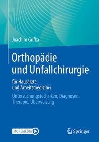 Orthopädie und Unfallchirurgie für Hausärzte und Arbeitsmediziner