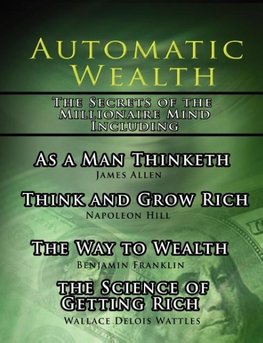 Automatic Wealth, The Secrets of the Millionaire Mind-Including