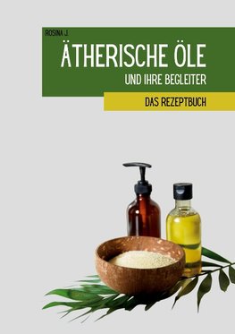 Ätherische Öle und ihre Begleiter