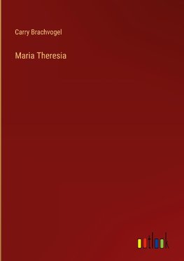 Maria Theresia