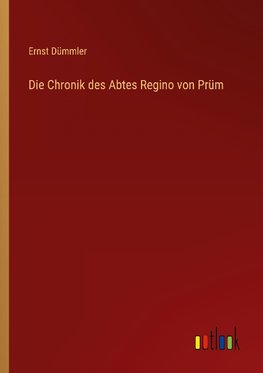 Die Chronik des Abtes Regino von Prüm