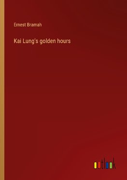 Kai Lung's golden hours