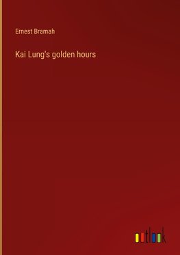 Kai Lung's golden hours