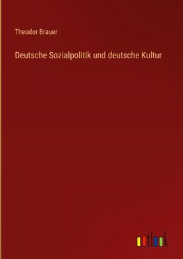 Deutsche Sozialpolitik und deutsche Kultur