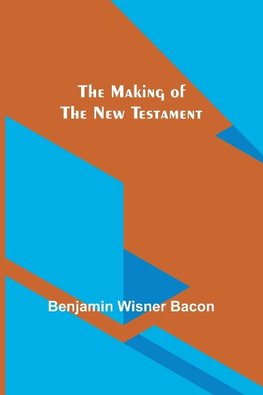 The Making of the New Testament