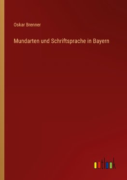 Mundarten und Schriftsprache in Bayern