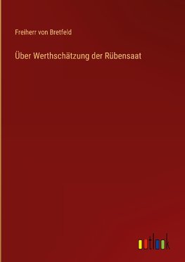 Über Werthschätzung der Rübensaat