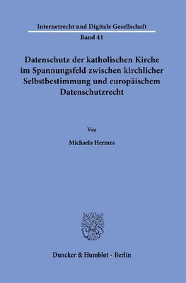 Datenschutz der katholischen Kirche im Spannungsfeld zwischen kirchlicher Selbstbestimmung und europäischem Datenschutzrecht.