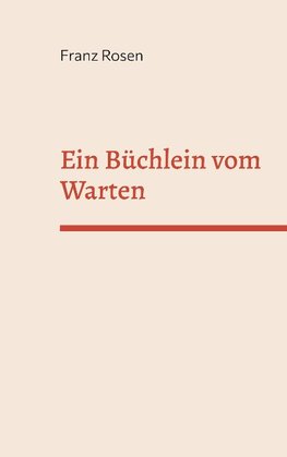 Ein Büchlein vom Warten