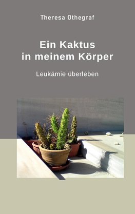 Ein Kaktus in meinem Körper