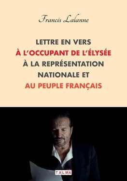 Lettre en vers à l'occupant de l'Élysée, à la Représentation nationale et au peuple français