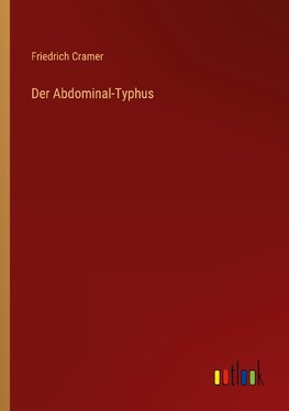 Der Abdominal-Typhus