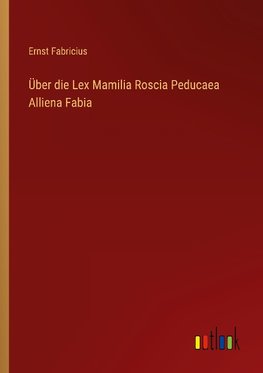 Über die Lex Mamilia Roscia Peducaea Alliena Fabia