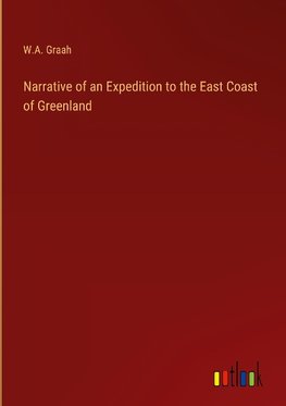 Narrative of an Expedition to the East Coast of Greenland