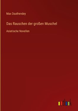 Das Rauschen der großen Muschel