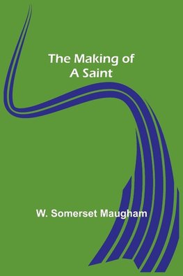 The Making of a Saint