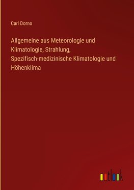 Allgemeine aus Meteorologie und Klimatologie, Strahlung, Spezifisch-medizinische Klimatologie und Höhenklima