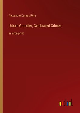 Urbain Grandier; Celebrated Crimes