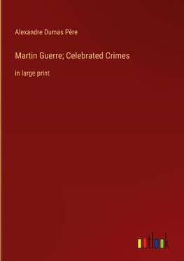 Martin Guerre; Celebrated Crimes