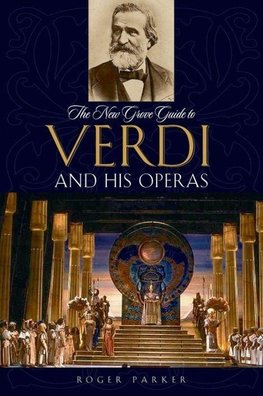 Parker, R: The New Grove Guide to Verdi and His Operas