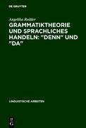 Grammatiktheorie und sprachliches Handeln: "denn" und "da"