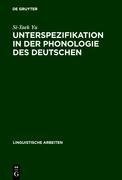 Unterspezifikation in der Phonologie des Deutschen