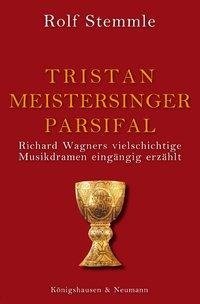 Tristan - Meistersinger - Parsifal