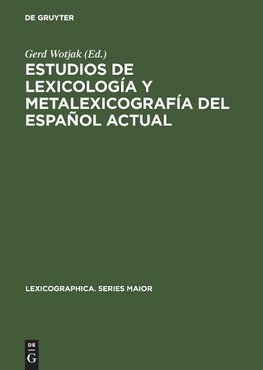 Estudios de lexicología y metalexicografía del español actual