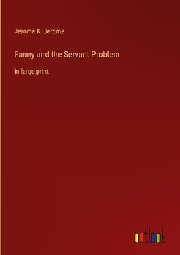 Fanny and the Servant Problem