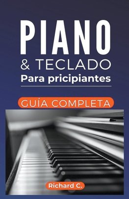 Piano y teclado para principiantes, guía definitiva.