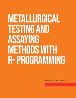 Metallurgical Testing and Assay Methods With R- programming