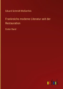 Frankreichs moderne Literatur seit der Restauration