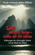 Gott versetzt Berge, wenn wir ihn bitten