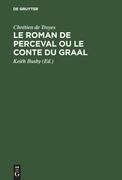 Le Roman de Perceval ou Le Conte du Graal