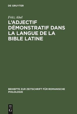 L' adjectif démonstratif dans la langue de la Bible latine