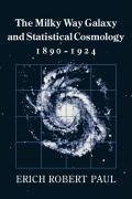 The Milky Way Galaxy and Statistical Cosmology, 1890 1924