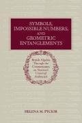 Symbols, Impossible Numbers, and Geometric Entanglements