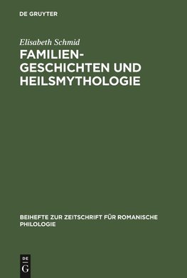 Familiengeschichten und Heilsmythologie