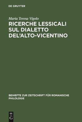 Ricerche lessicali sul dialetto del'Alto-Vicentino