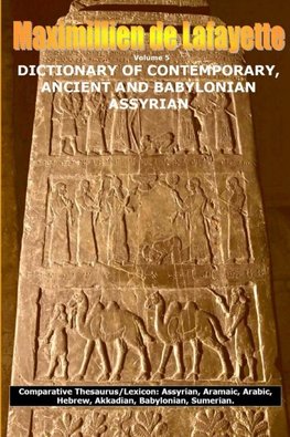 Vol. 5. DICTIONARY OF CONTEMPORARY, ANCIENT AND BABYLONIAN ASSYRIAN